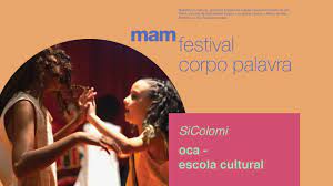 Festival Corpo Palavra - SiColomi com OCA Escola Cultural de Carapicuíba